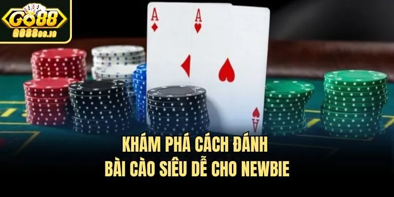 Khám phá cách đánh bài cào siêu dễ cho newbie